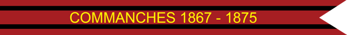 Comanches 1867–1875 U.S. Army Campaign Streamer